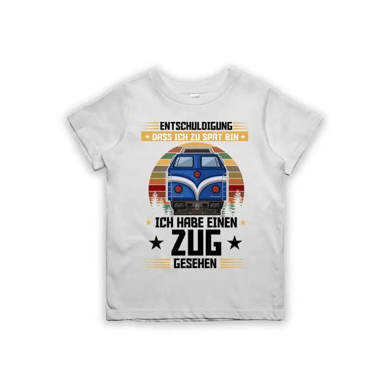 Entschuldigung dass ich zu spät bin... ich habe einen Zug gesehen Kinder T-Shirt