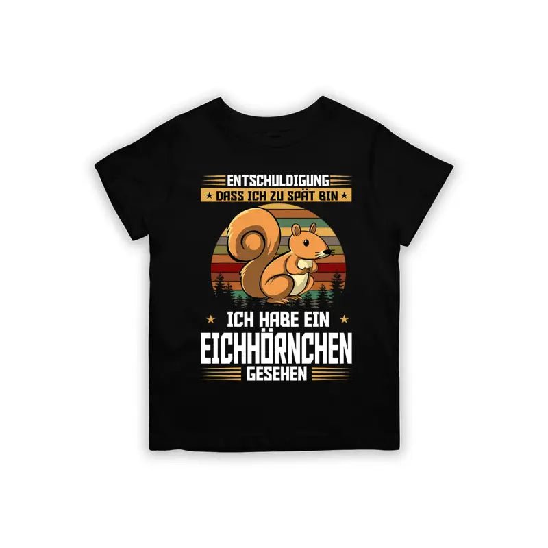 Entschuldigung dass ich zu spät bin... ich habe ein Eichhörnchen gesehen Kinder T-Shirt - Schwarzer - Kaffee