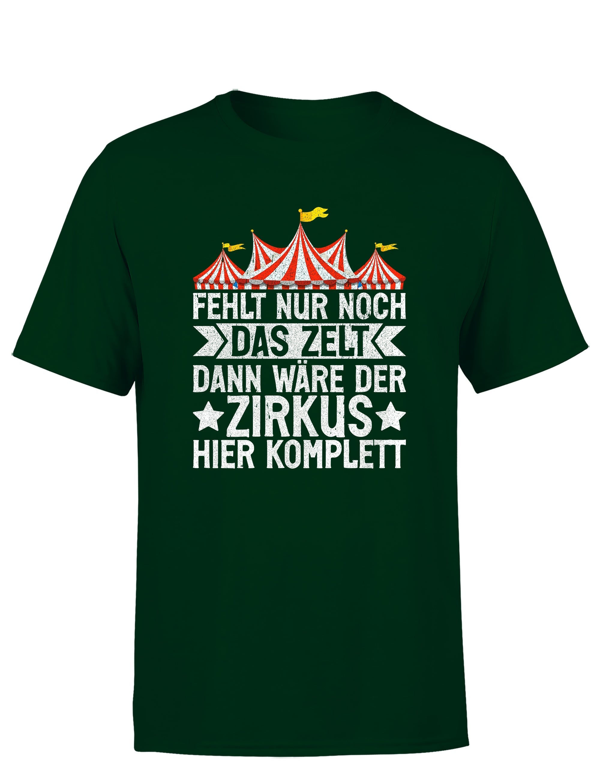 Fehlt nur noch das Zelt, dann wäre der Zirkus komplett Herren T-Shirt