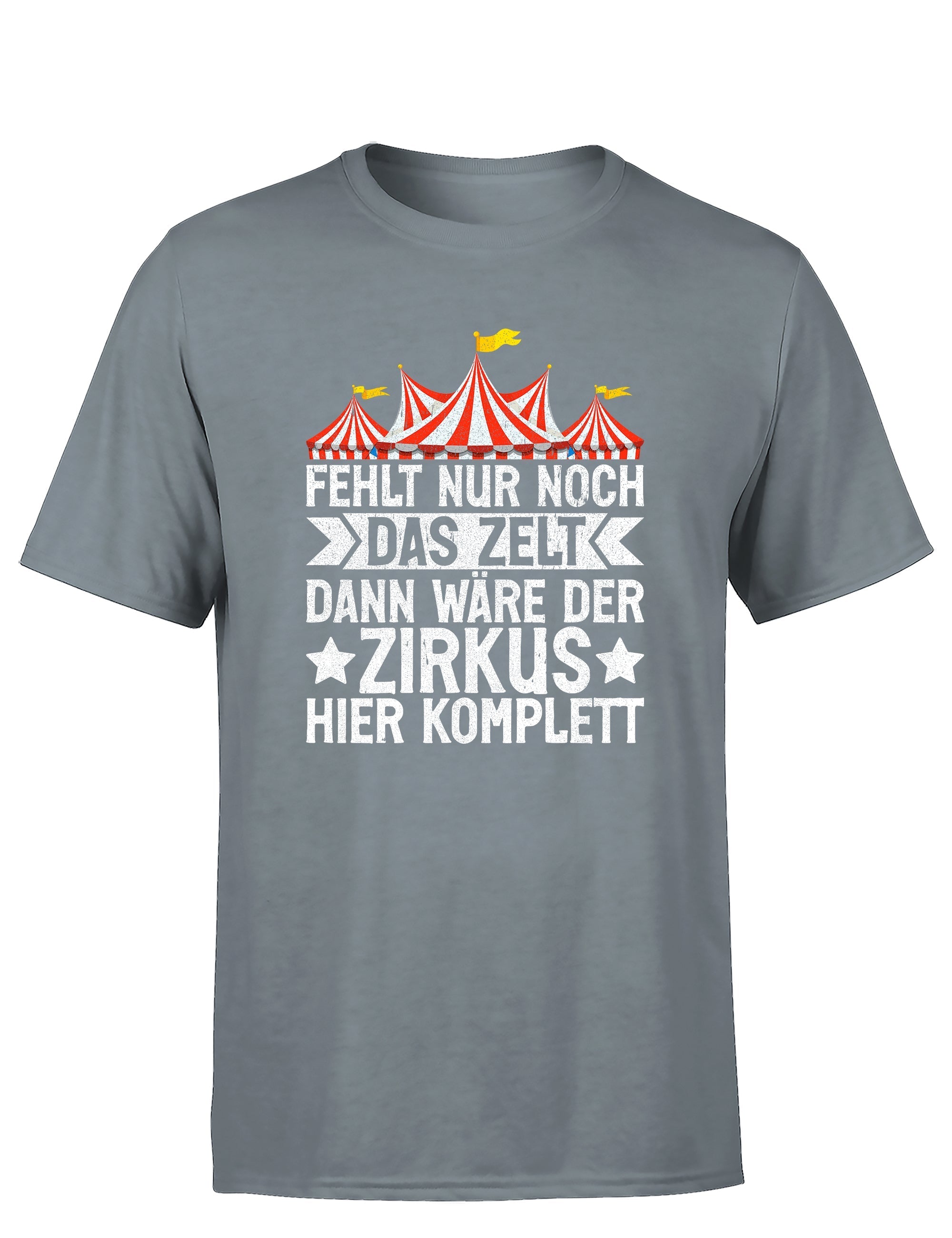 Fehlt nur noch das Zelt, dann wäre der Zirkus komplett Herren T-Shirt