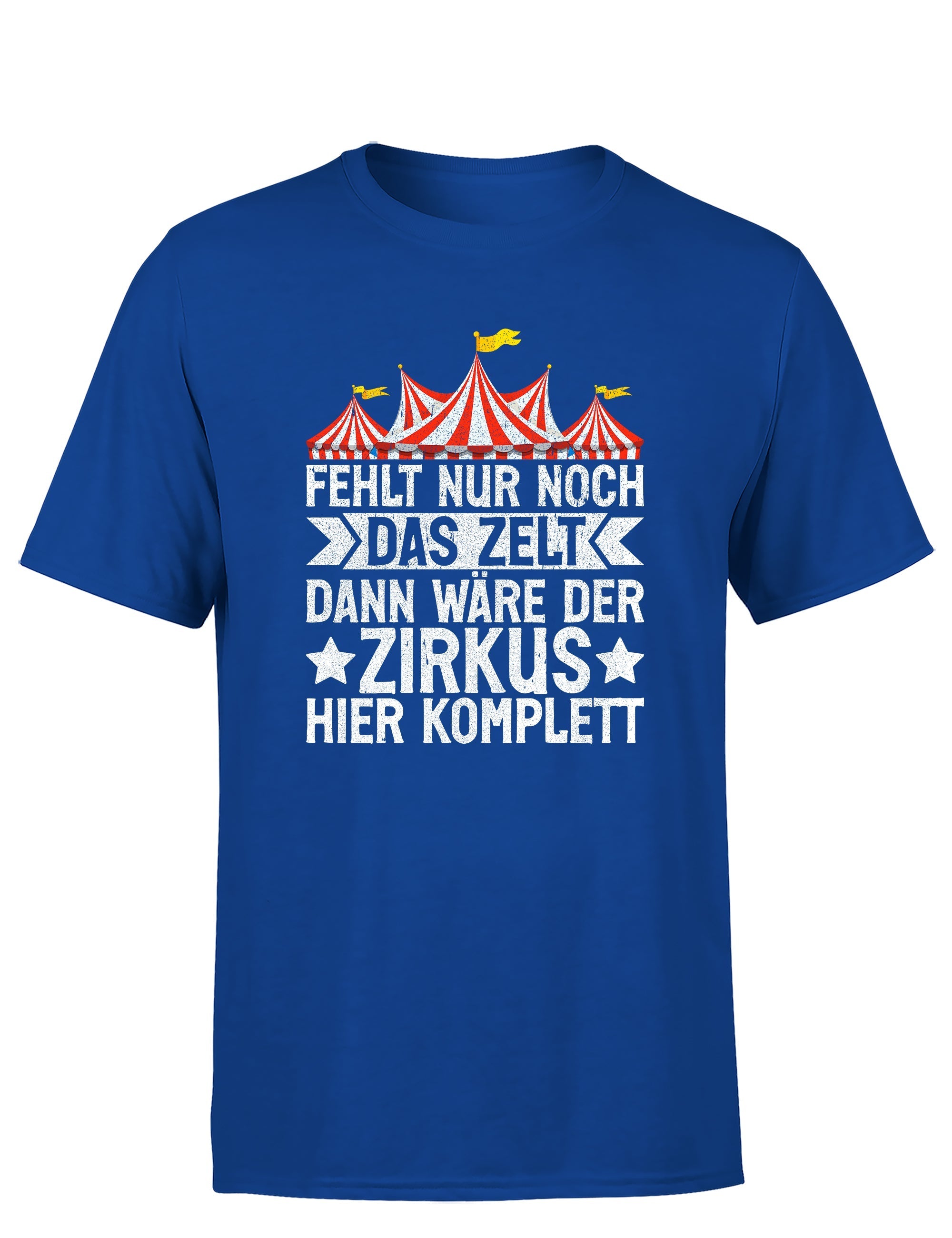 Fehlt nur noch das Zelt, dann wäre der Zirkus komplett Herren T-Shirt