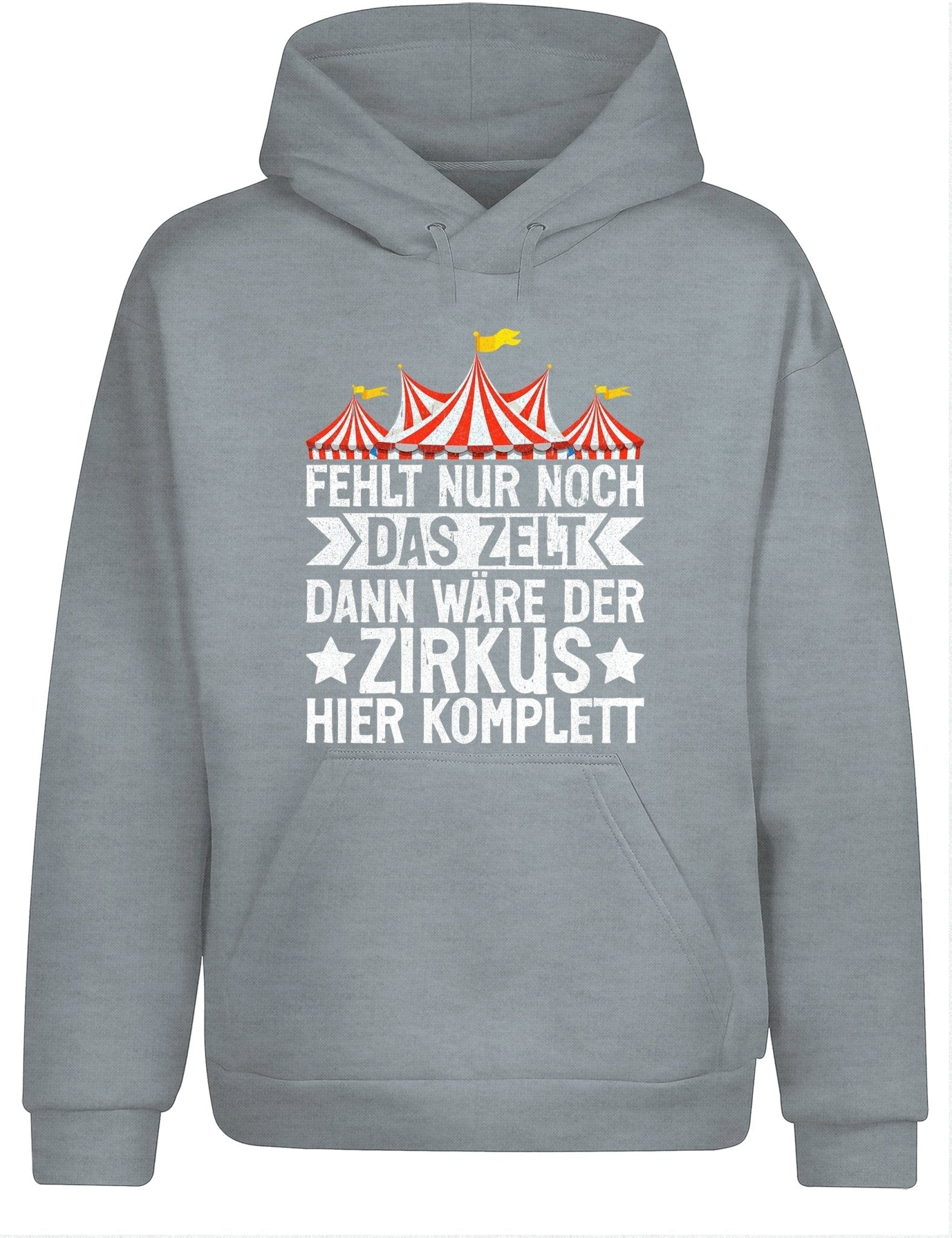 Fehlt nur noch das Zelt, dann wäre der Zirkus komplett Hoodie Unisex - tshirtladen - Hoodie