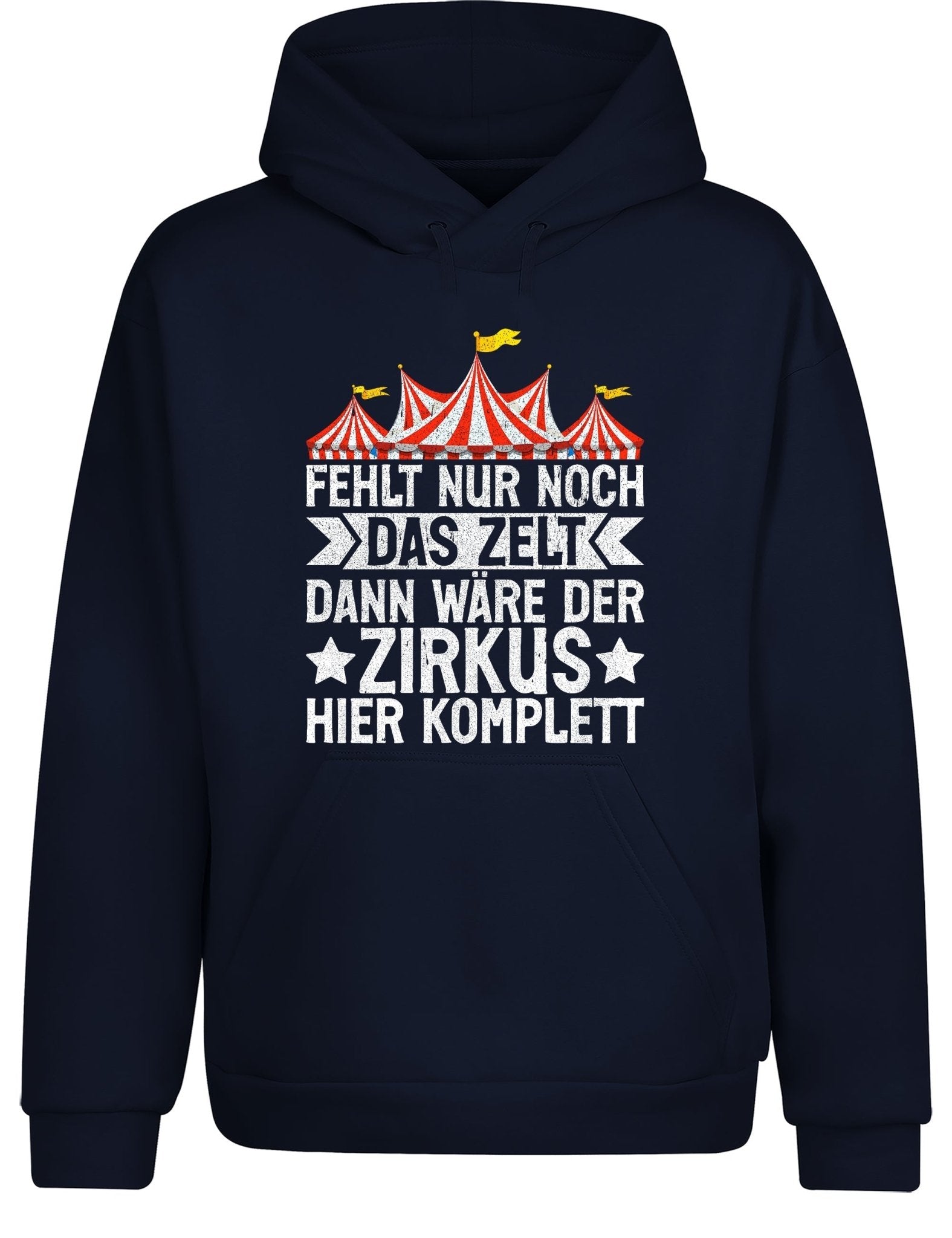 Fehlt nur noch das Zelt, dann wäre der Zirkus komplett Hoodie Unisex - tshirtladen - Hoodie