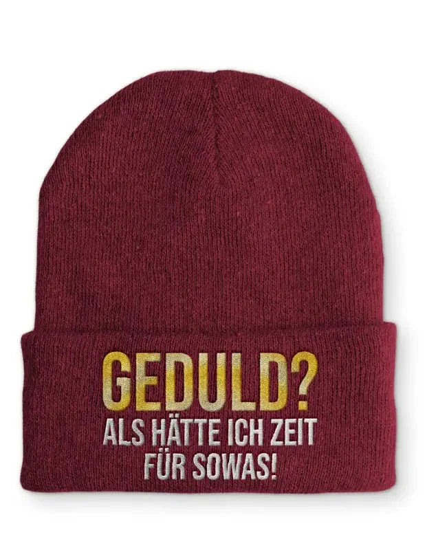 Geduld? als hätte ich Zeit für sowas! Statement Beanie Mütze mit Spruch - tshirtladen - Mütze