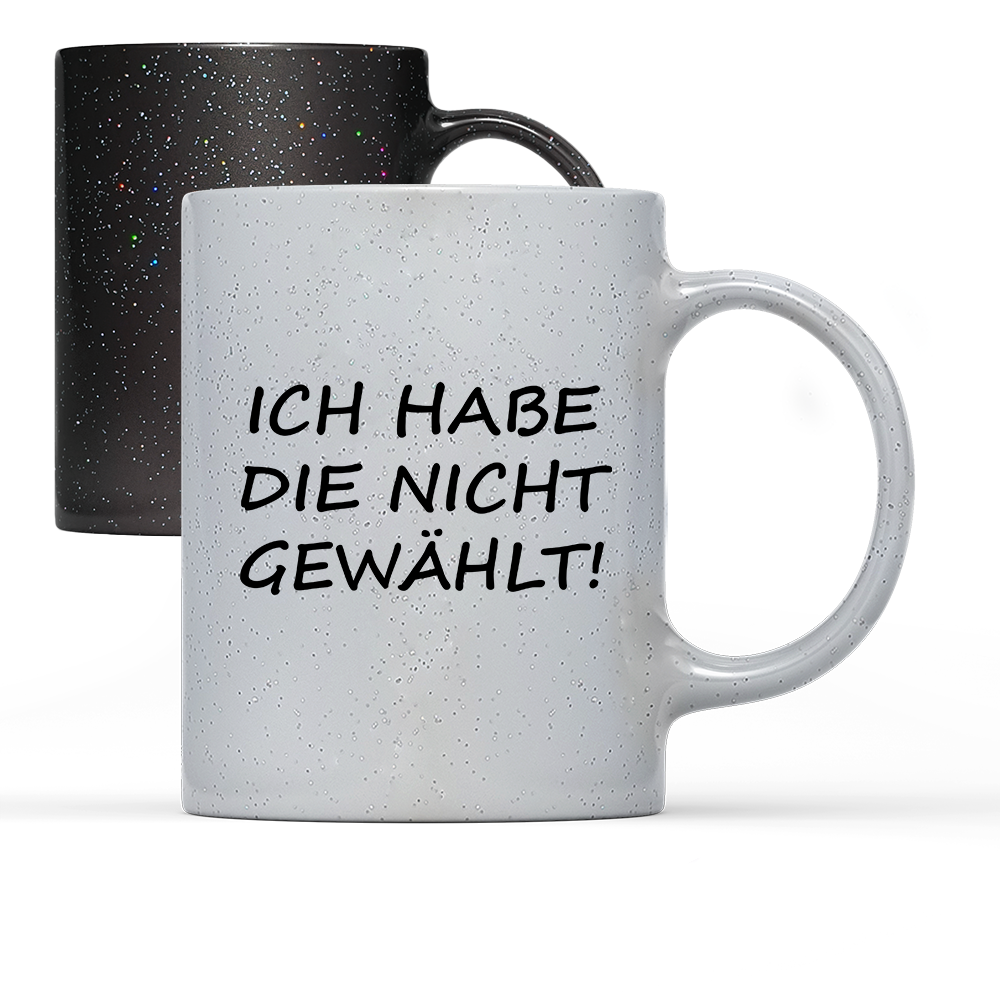 Tasse Magic ich habe die nicht gewählt!