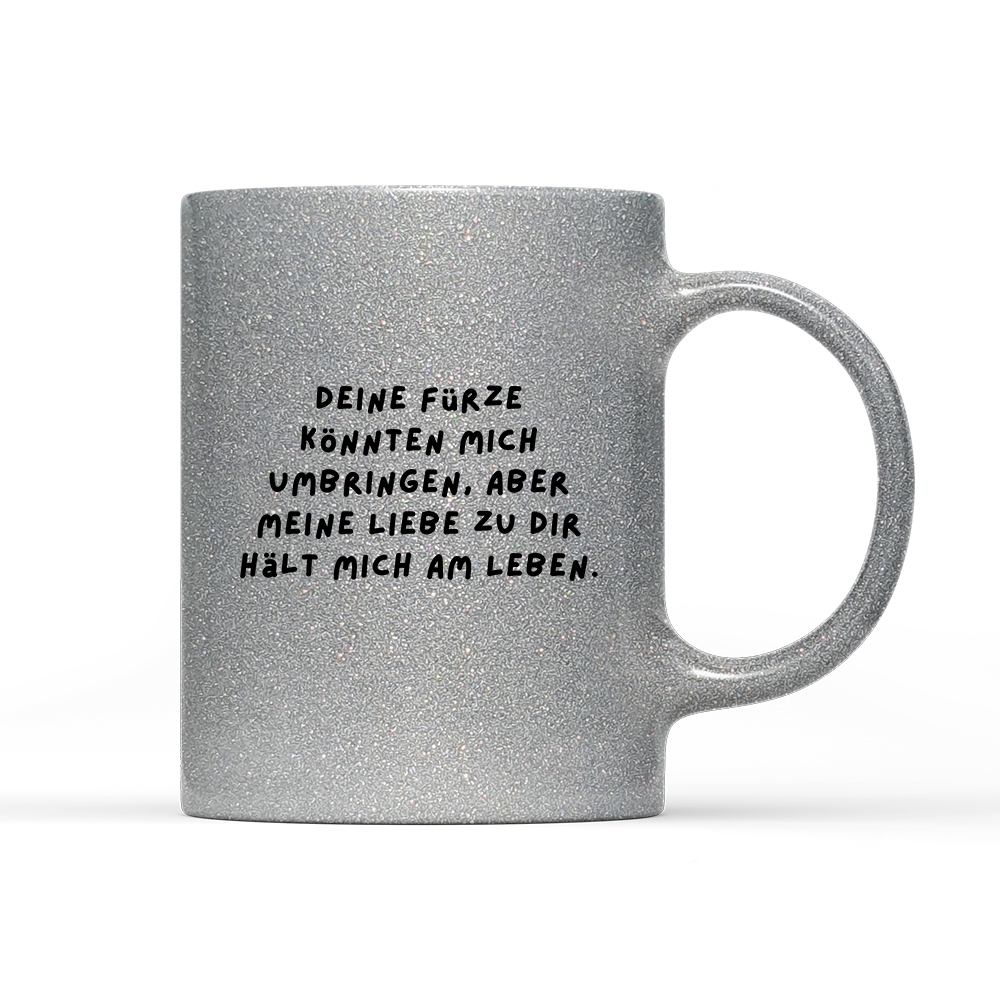 Tasse Glitzer Edition Deine Fürze könnten mich umbringen