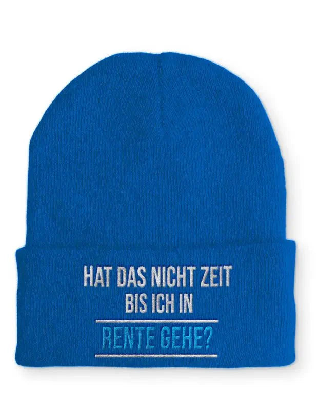 Hat das nicht Zeit bis ich in Rente gehe? Statement Beanie Mütze mit Spruch - tshirtladen - Mütze