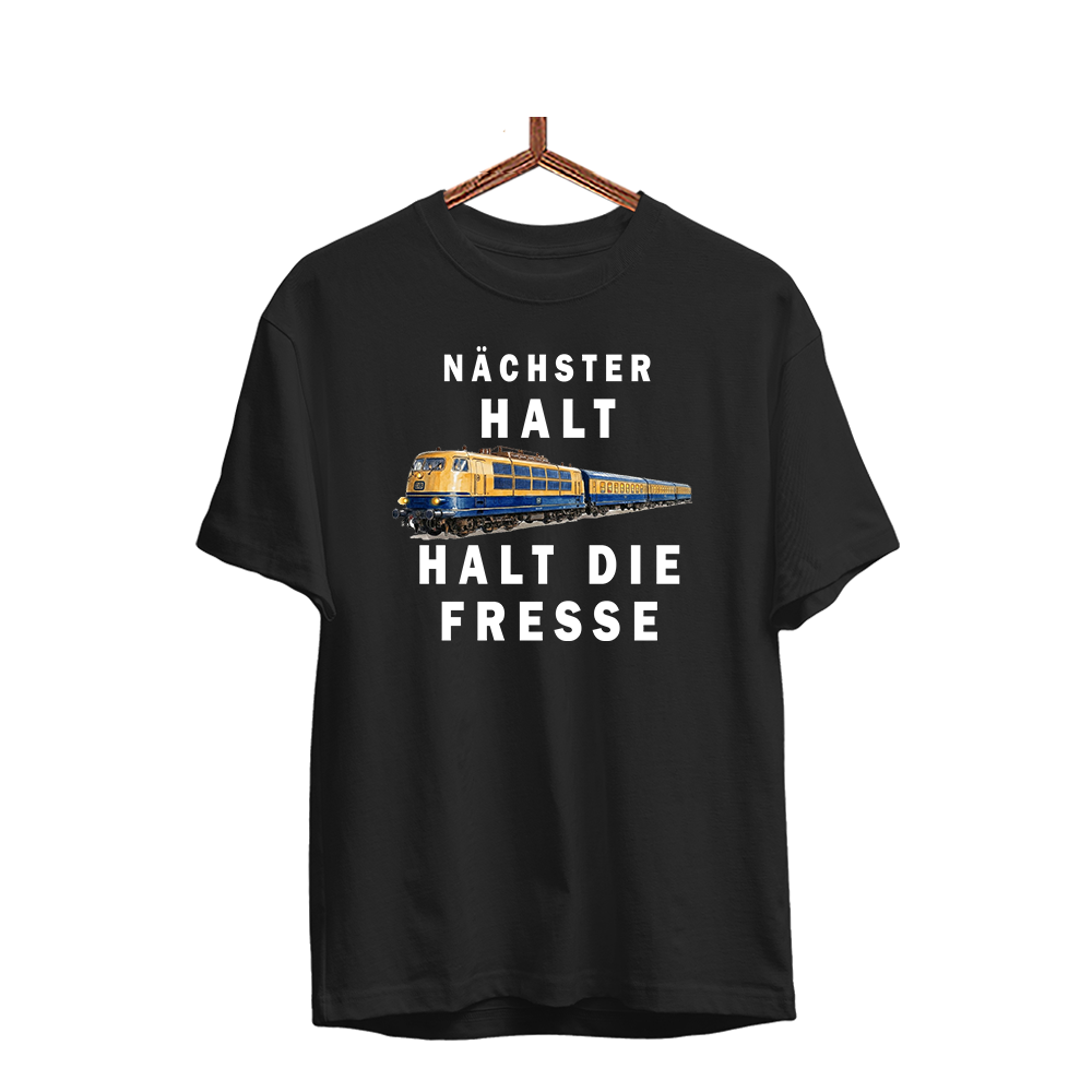 Herren T-Shirt Nächster Halt, halt die Fresse