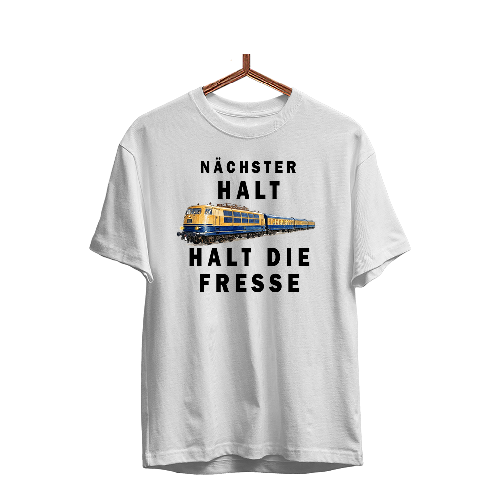 Herren T-Shirt Nächster Halt, halt die Fresse
