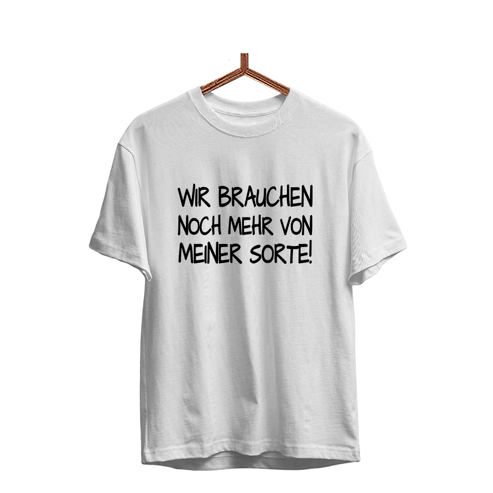 Herren T-Shirt Wir brauchen noch mehr von meiner Sorte! - Schwarzer - Kaffee