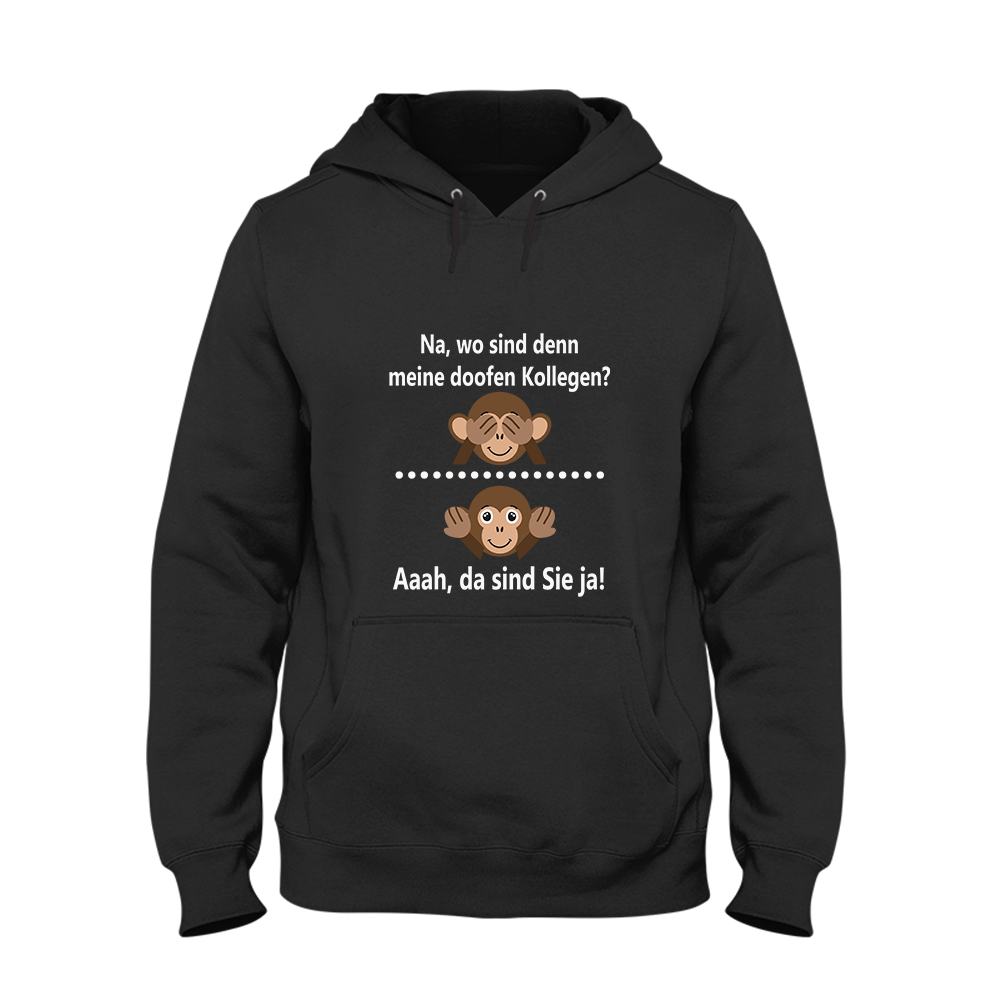Hoodie Unisex Na, wo sind denn meine doofen Kollegen - Schwarzer - Kaffee
