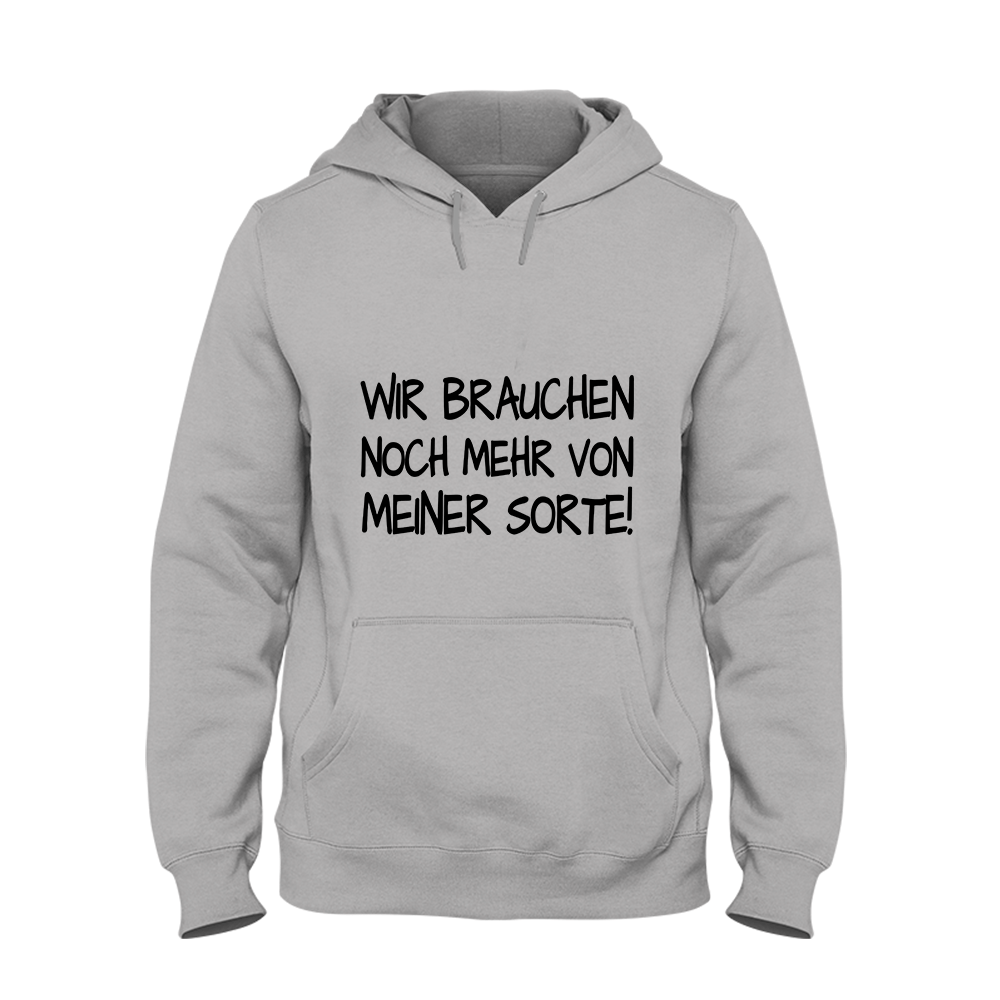 Hoodie Unisex Wir brauchen noch mehr von meiner Sorte! - Schwarzer - Kaffee