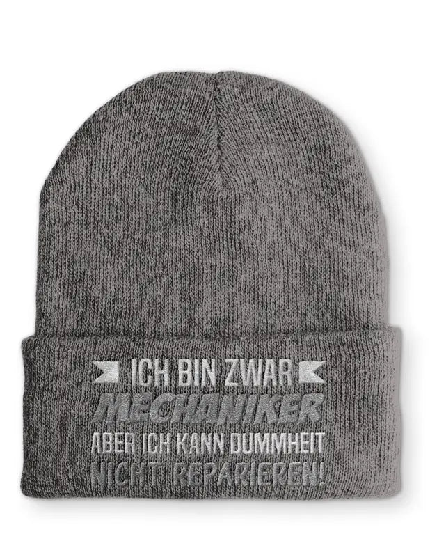 Ich bin zwar Mechaniker aber ich kann Dummheit nicht reparieren! Statement Beanie Mütze mit Spruch - tshirtladen - Mütze