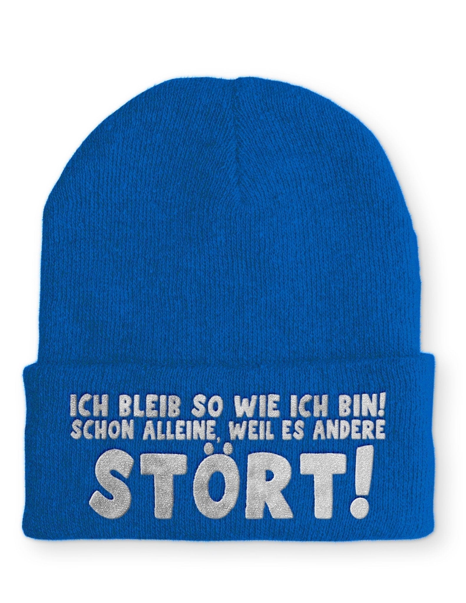 Ich bleib so wie ich bin! Schon alleine, weil es andere Stört! Beanie Mütze mit Spruch - tshirtladen - Mütze