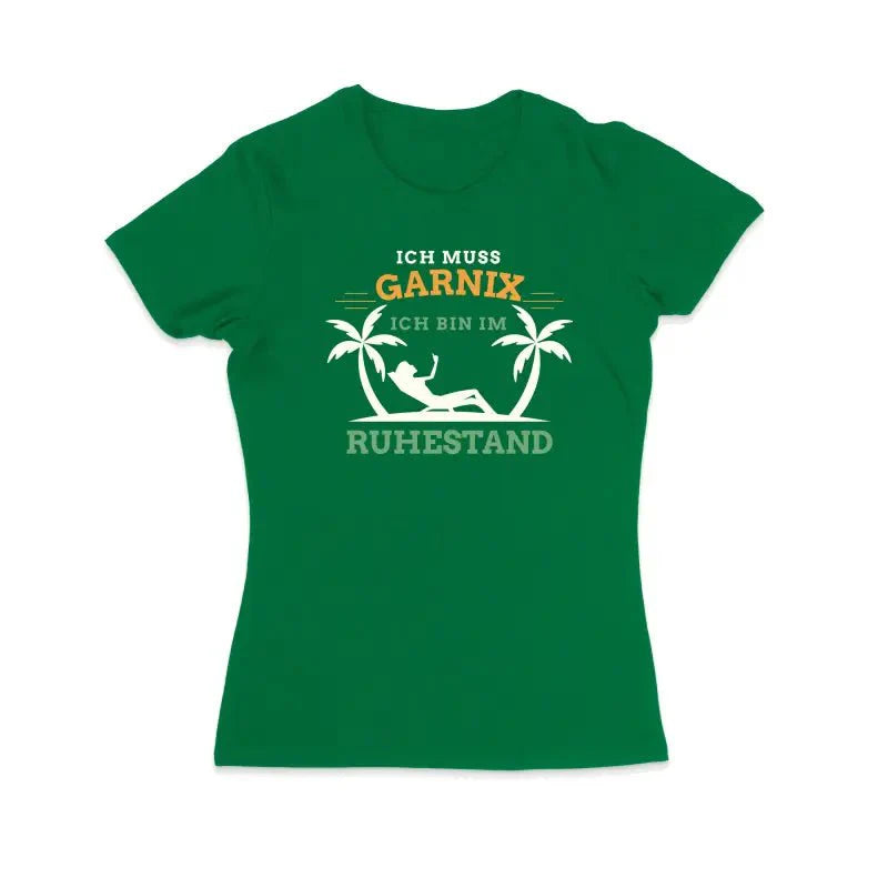 Ich muss garnix ich bin im Ruhestand Damen T-Shirt - tshirtladen - T-Shirt
