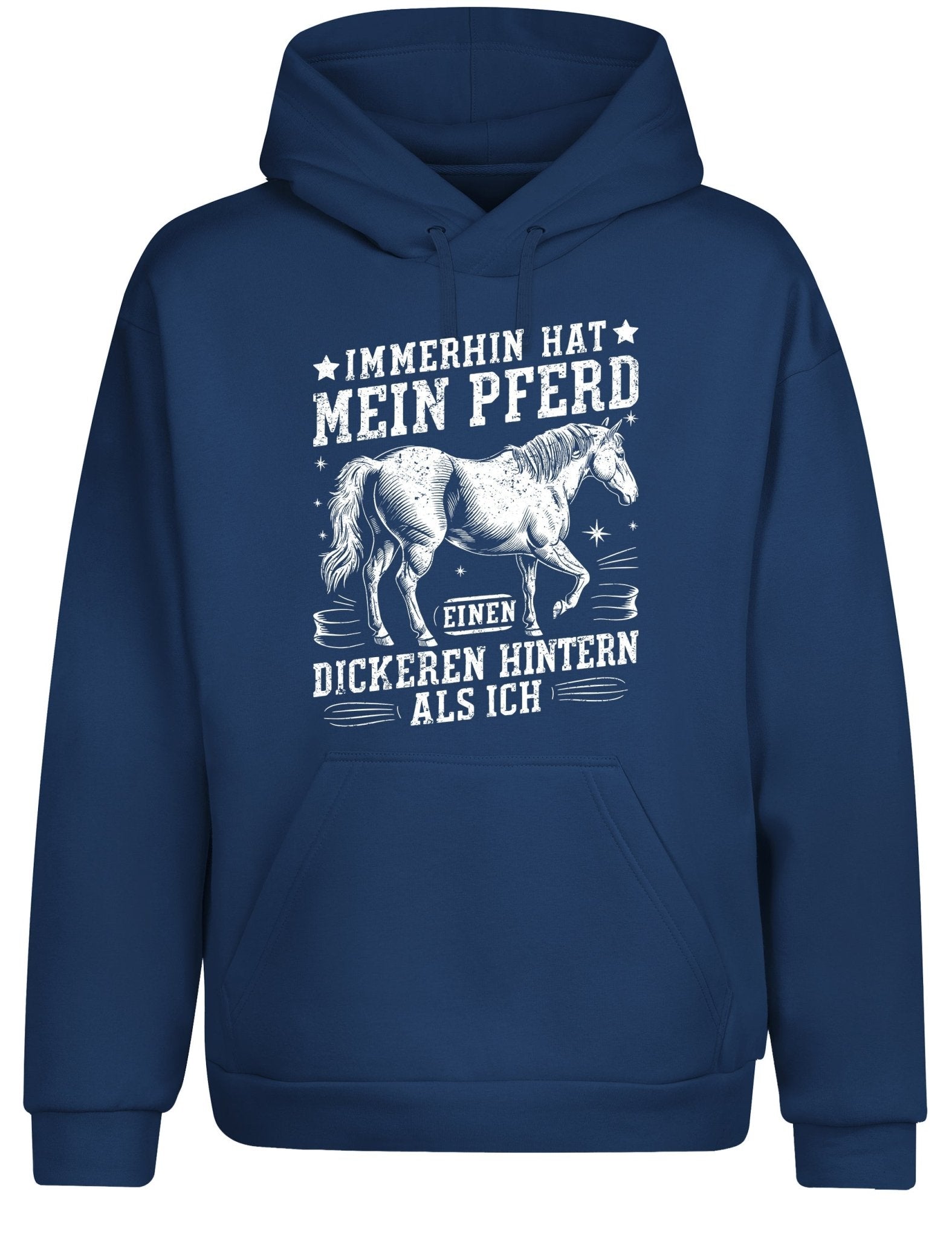 Immerhin hat mein Pferd einen dickeren Hintern als ich Hoodie Kapuzenpullover Unisex - tshirtladen - Hoodie