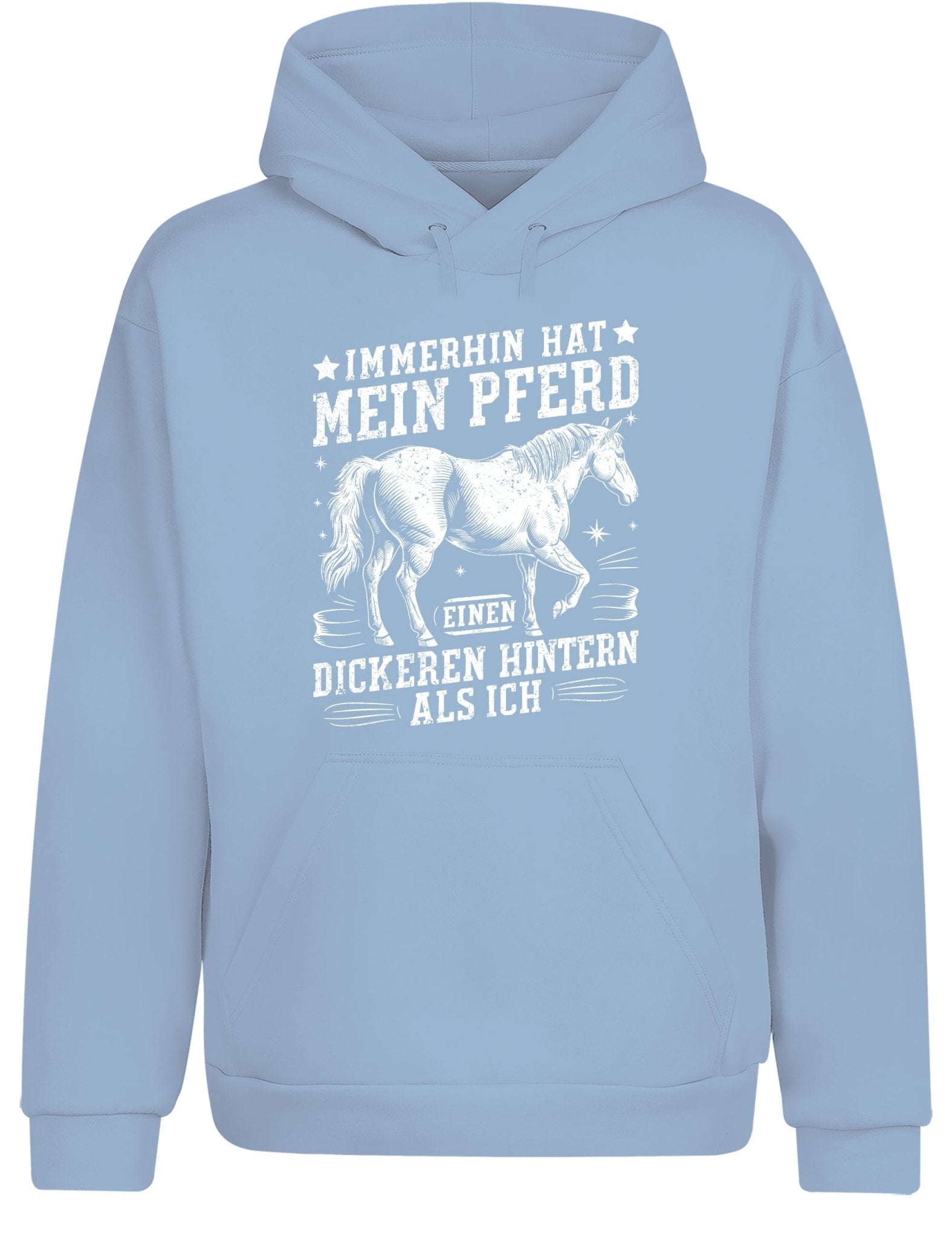 Immerhin hat mein Pferd einen dickeren Hintern als ich Hoodie Kapuzenpullover Unisex - tshirtladen - Hoodie