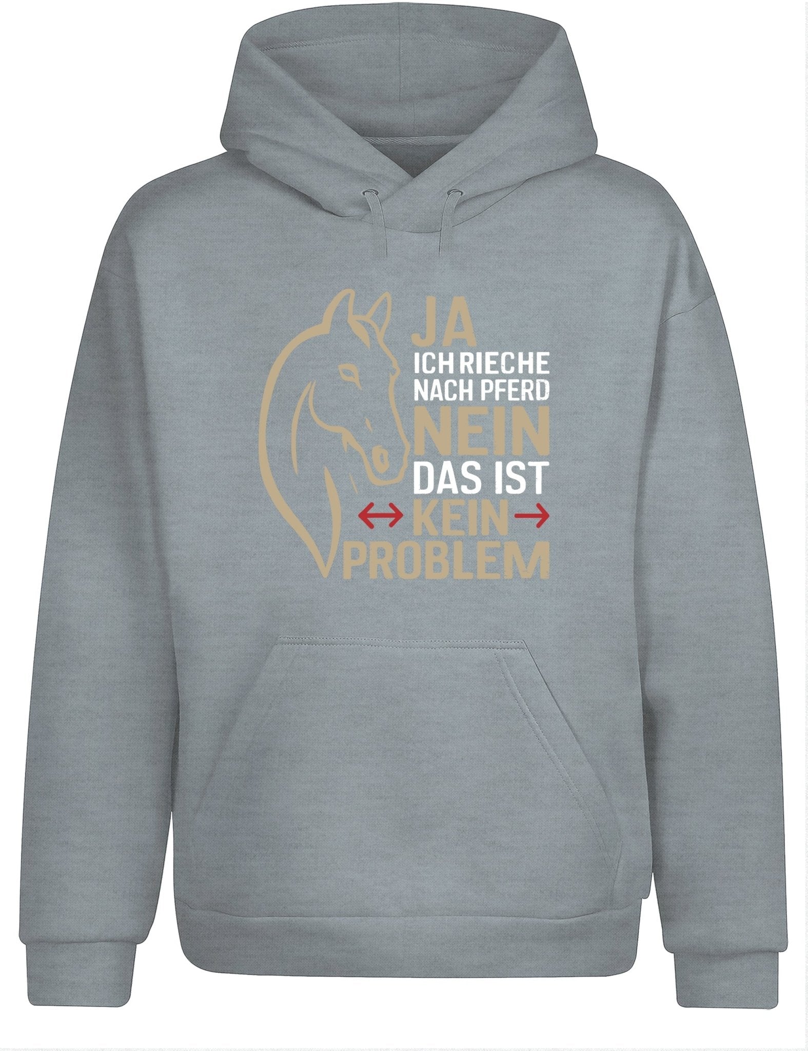 Ja ich rieche nach Pferd Nein das ist kein Problem Hoodie Kapuzenpullover Unisex - tshirtladen - Hoodie