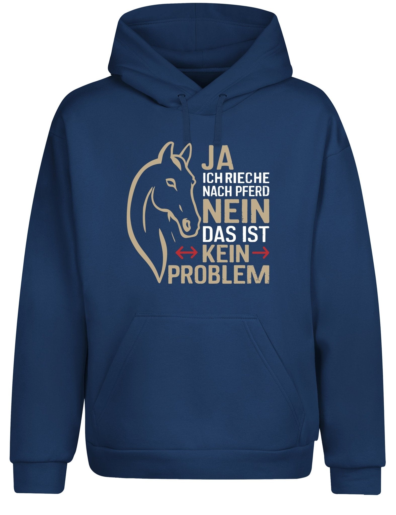 Ja ich rieche nach Pferd Nein das ist kein Problem Hoodie Kapuzenpullover Unisex - tshirtladen - Hoodie