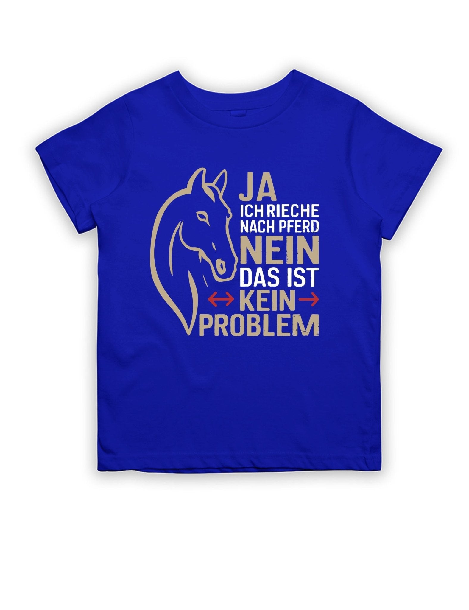 Ja ich rieche nach Pferd Nein das ist kein Problem Kinder T-Shirt - tshirtladen -