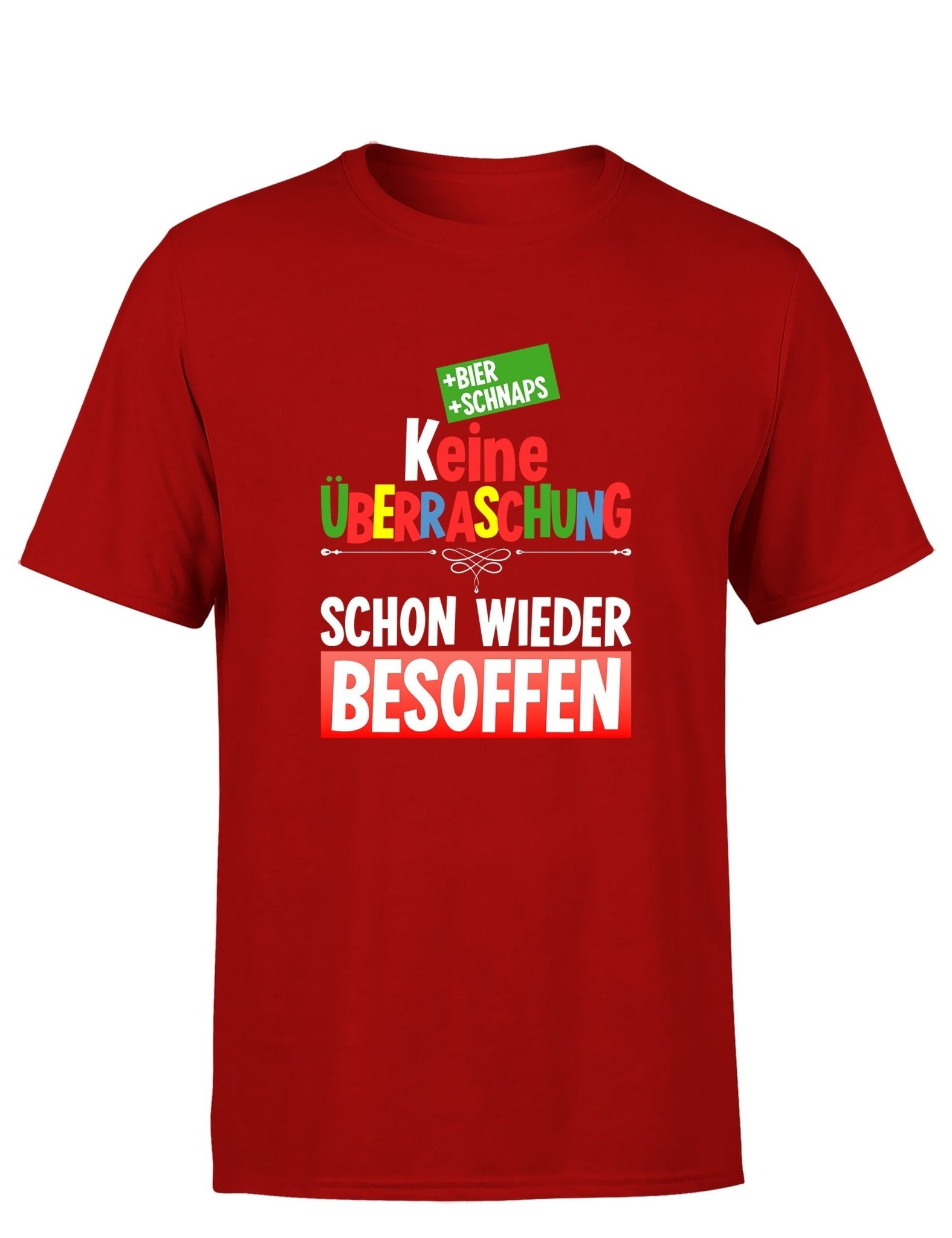 Keine Überraschung schon wieder besoffen Herren T-Shirt - tshirtladen - T-Shirt