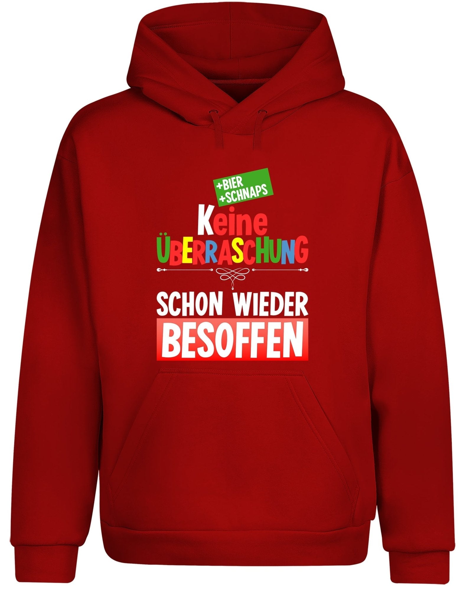 Keine Überraschung schon wieder besoffen Hoodie Kapuzenpullover Unisex - tshirtladen - Hoodie