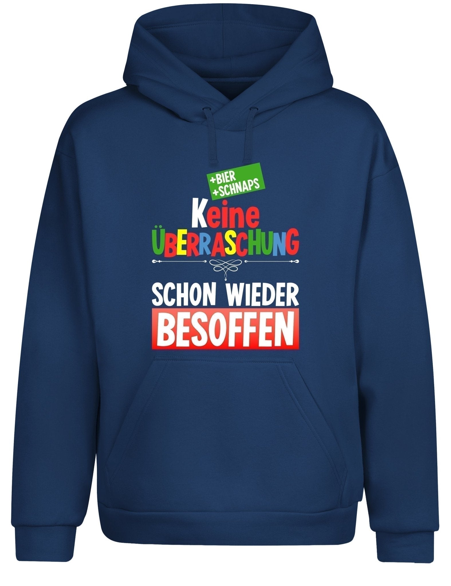 Keine Überraschung schon wieder besoffen Hoodie Kapuzenpullover Unisex - tshirtladen - Hoodie