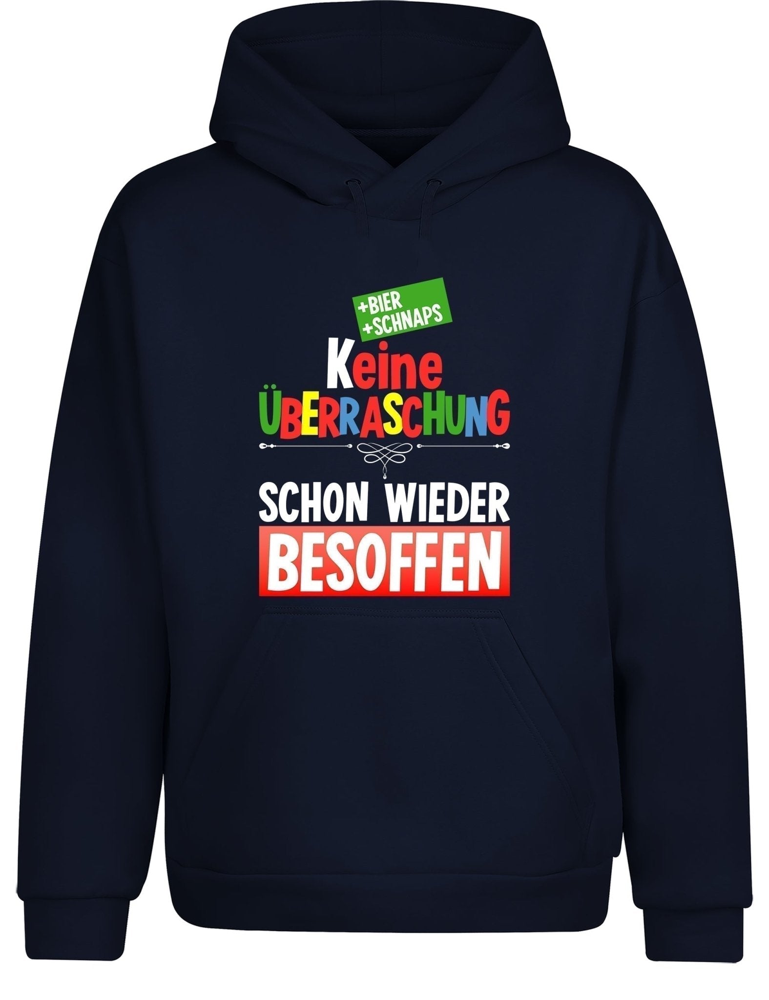 Keine Überraschung schon wieder besoffen Hoodie Kapuzenpullover Unisex - tshirtladen - Hoodie