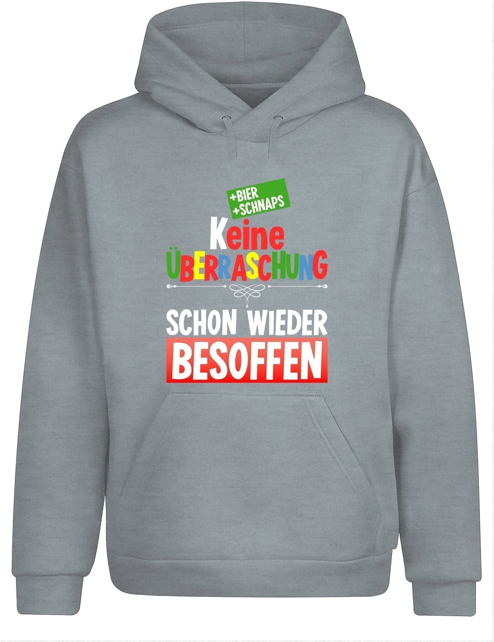 Keine Überraschung schon wieder besoffen Hoodie Kapuzenpullover Unisex - tshirtladen - Hoodie