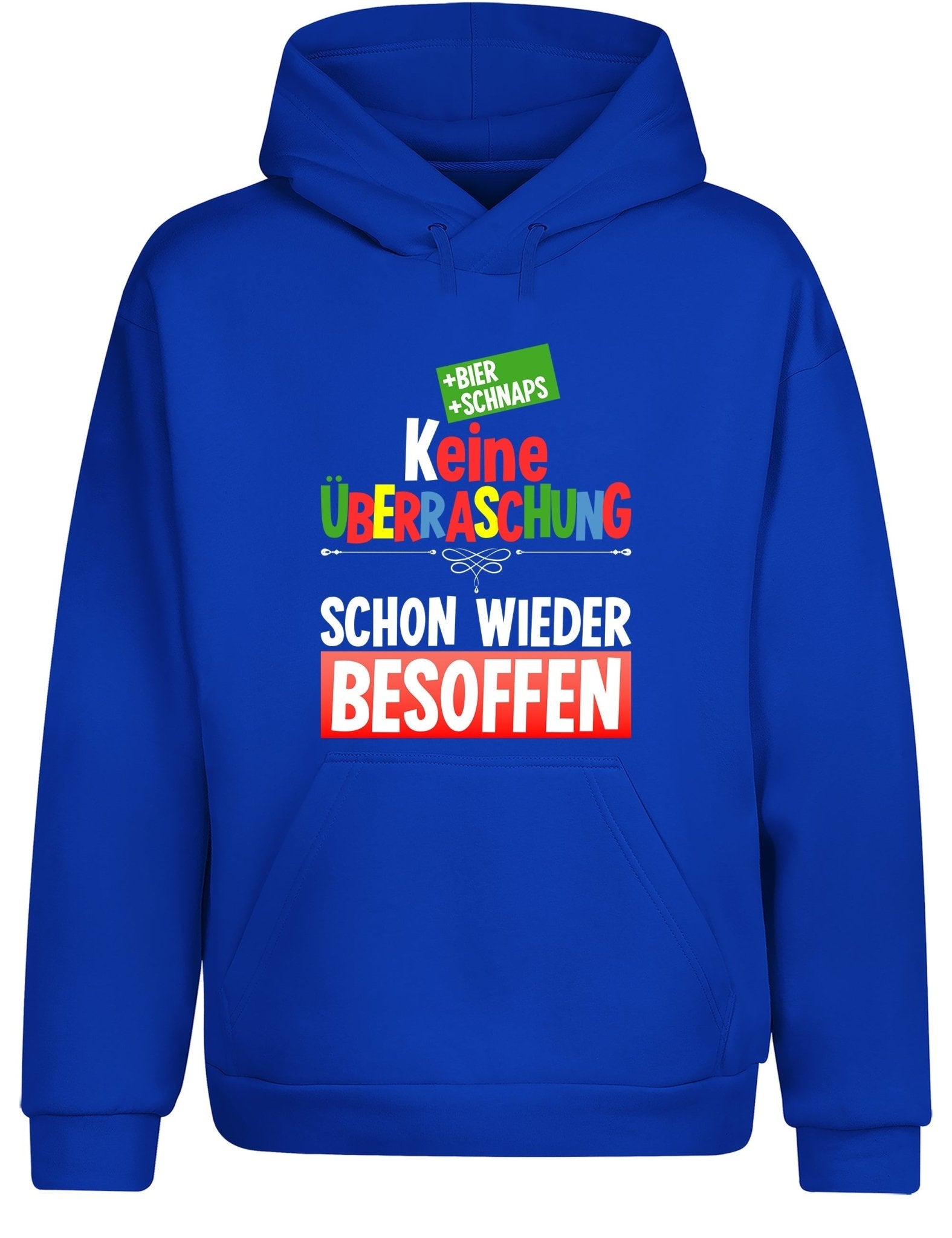 Keine Überraschung schon wieder besoffen Hoodie Kapuzenpullover Unisex - tshirtladen - Hoodie