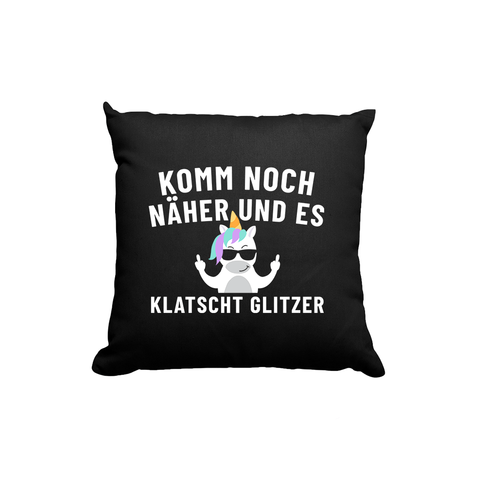 Kissen Komm noch näher und es klatscht Glitzer - Schwarzer - Kaffee