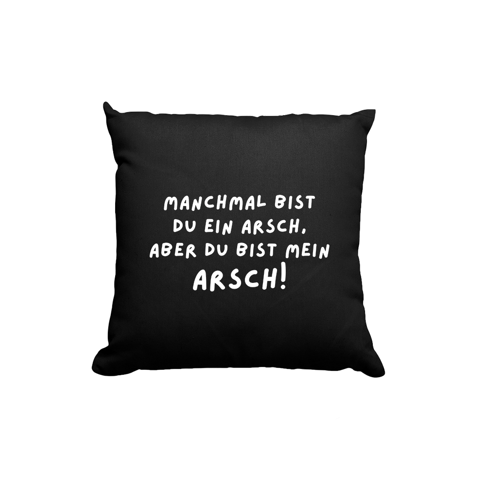 Kissen Manchmal bist du ein Arsch - Schwarzer - Kaffee