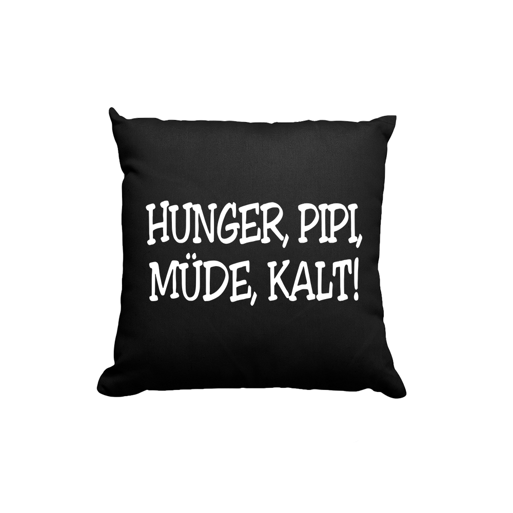 Kissen Müde, Pipi, Hunger, Kalt! - Schwarzer - Kaffee