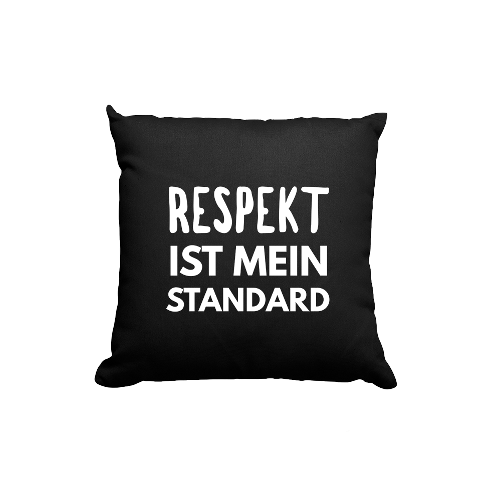 Kissen Respekt ist mein Standard - Schwarzer - Kaffee