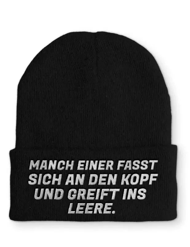 Manch einer fasst sich an den Kopf und greift ins Leere. Statement Beanie Mütze mit Spruch - tshirtladen - Mütze