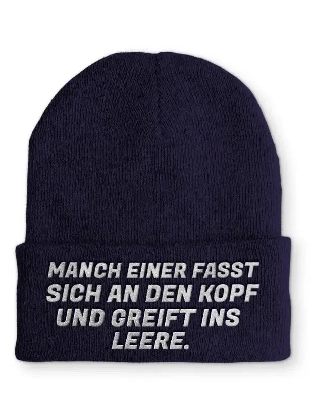 Manch einer fasst sich an den Kopf und greift ins Leere. Statement Beanie Mütze mit Spruch - tshirtladen - Mütze