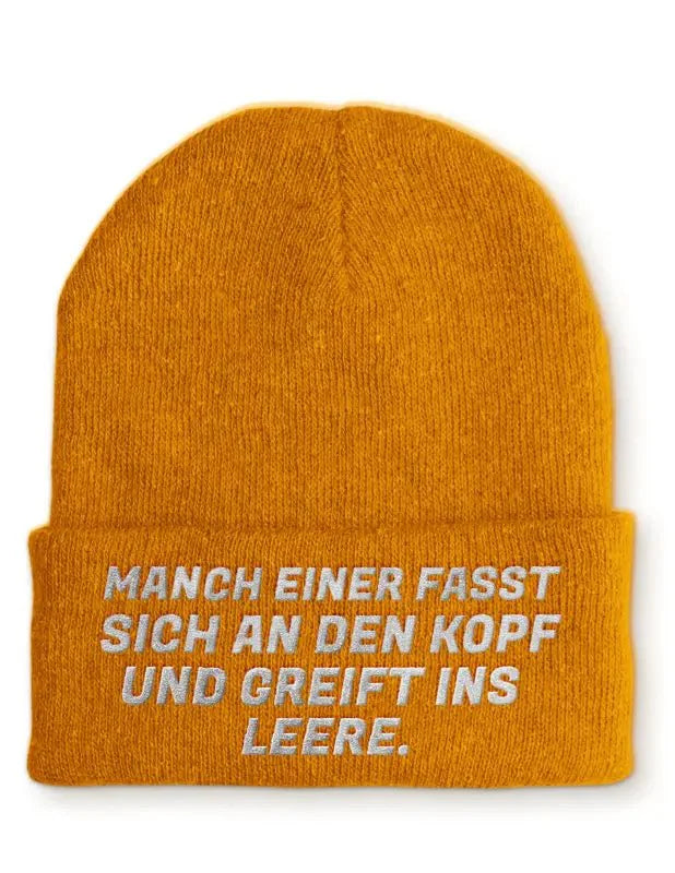 Manch einer fasst sich an den Kopf und greift ins Leere. Statement Beanie Mütze mit Spruch - tshirtladen - Mütze