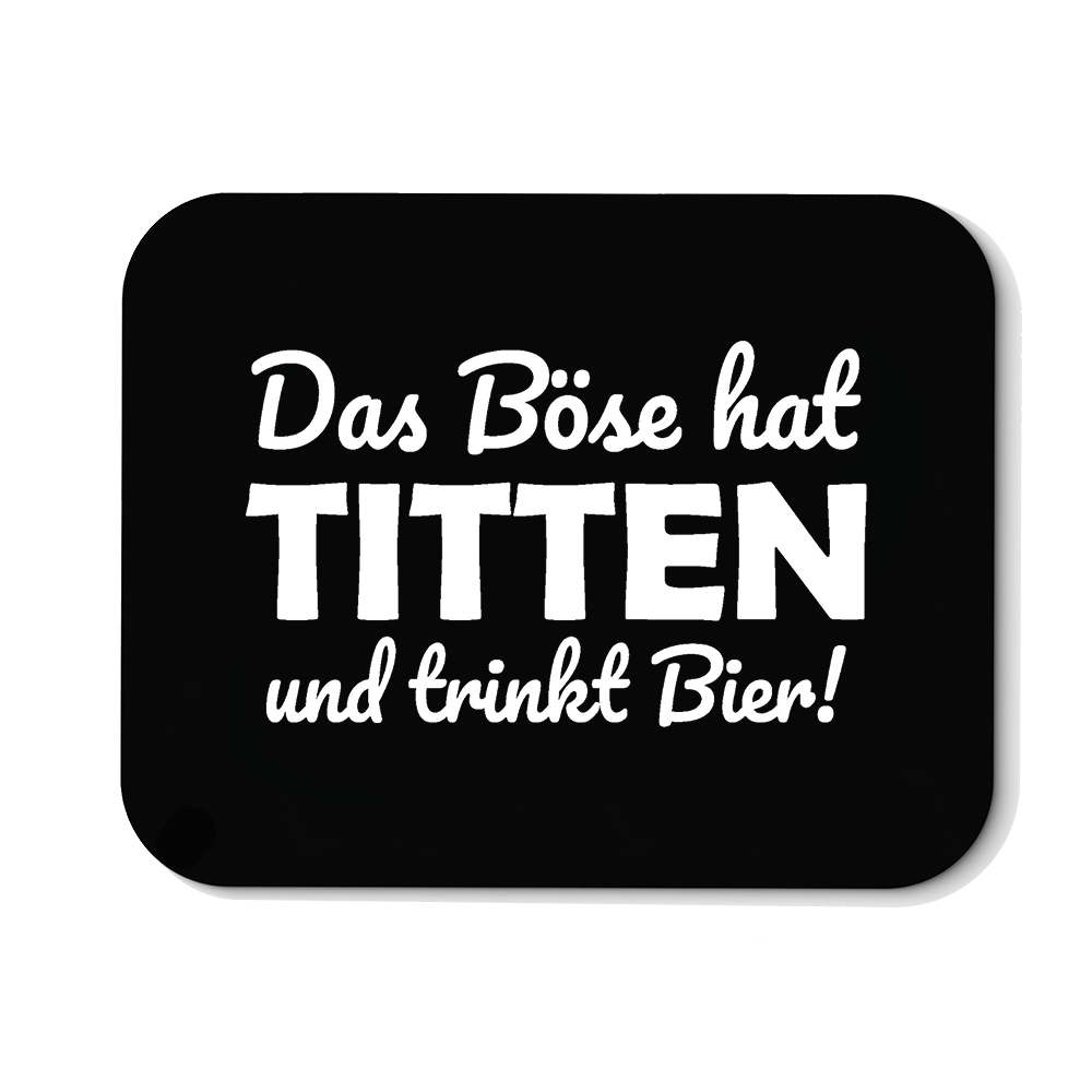 Mousepad Das Böse hat Titten und trinkt Bier - Schwarzer - Kaffee