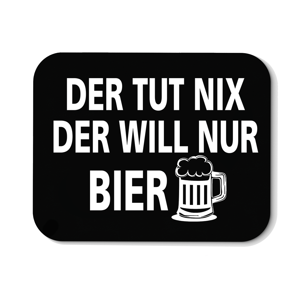 Mousepad Der tut nix der will nur Bier - Schwarzer - Kaffee