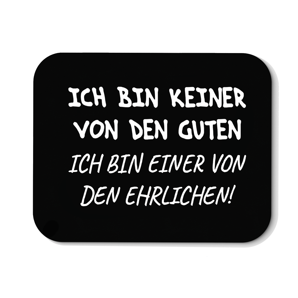 Mousepad Ich bin keiner von den guten - Schwarzer - Kaffee