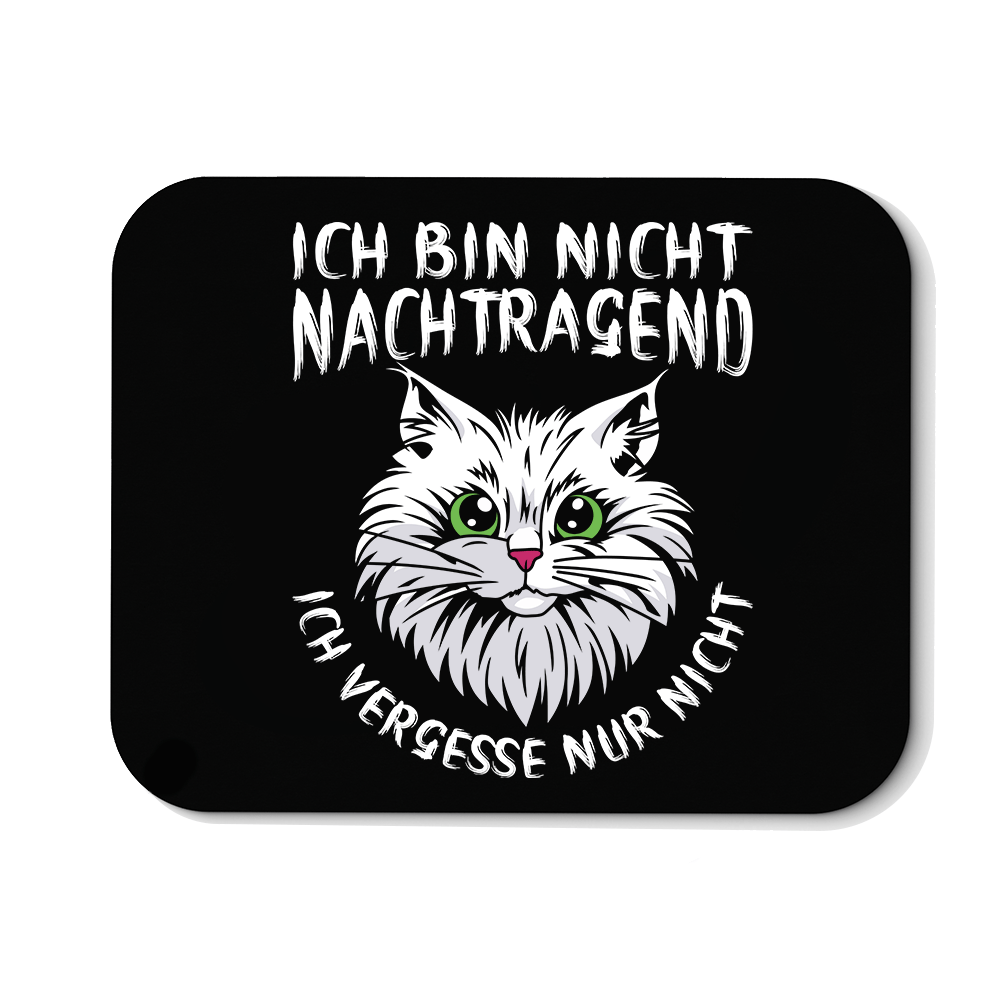 Mousepad Ich bin nicht nachtragend - Schwarzer - Kaffee