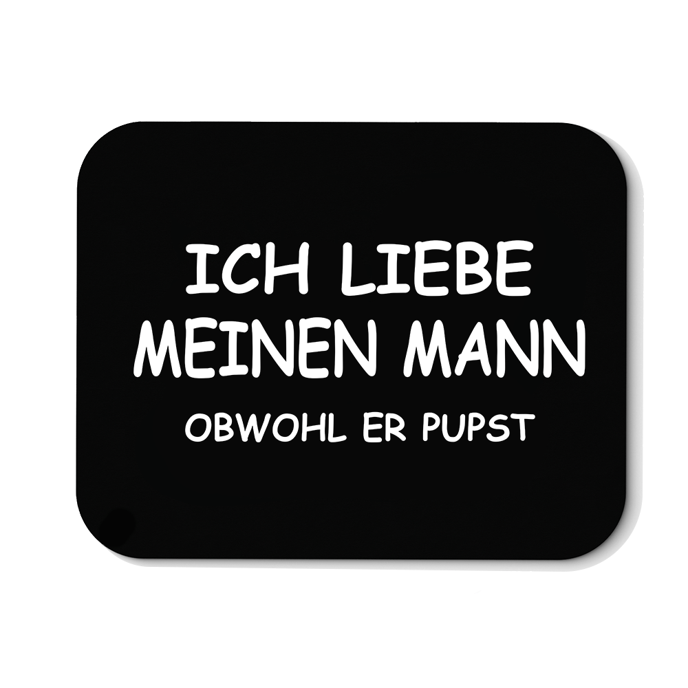 Mousepad Ich liebe meinen Mann obwohl er Pupst - Schwarzer - Kaffee