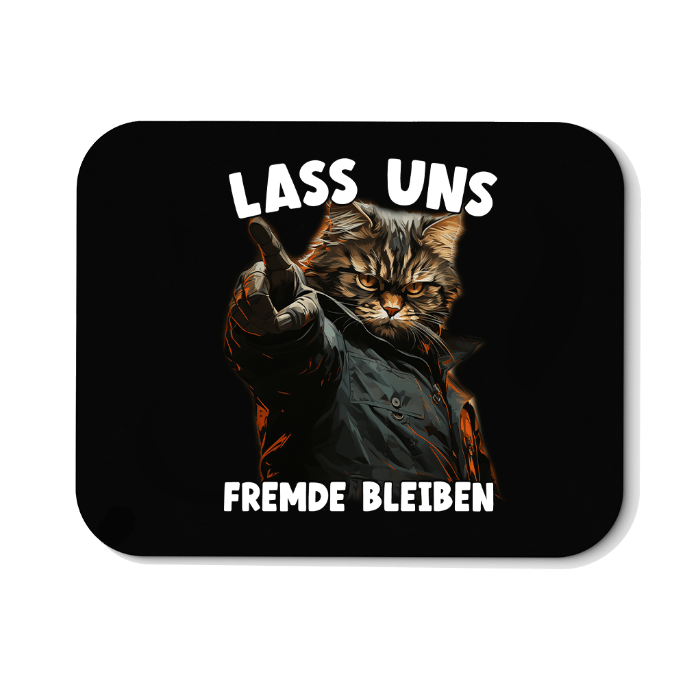 Mousepad Lass uns Fremde bleiben - Schwarzer - Kaffee