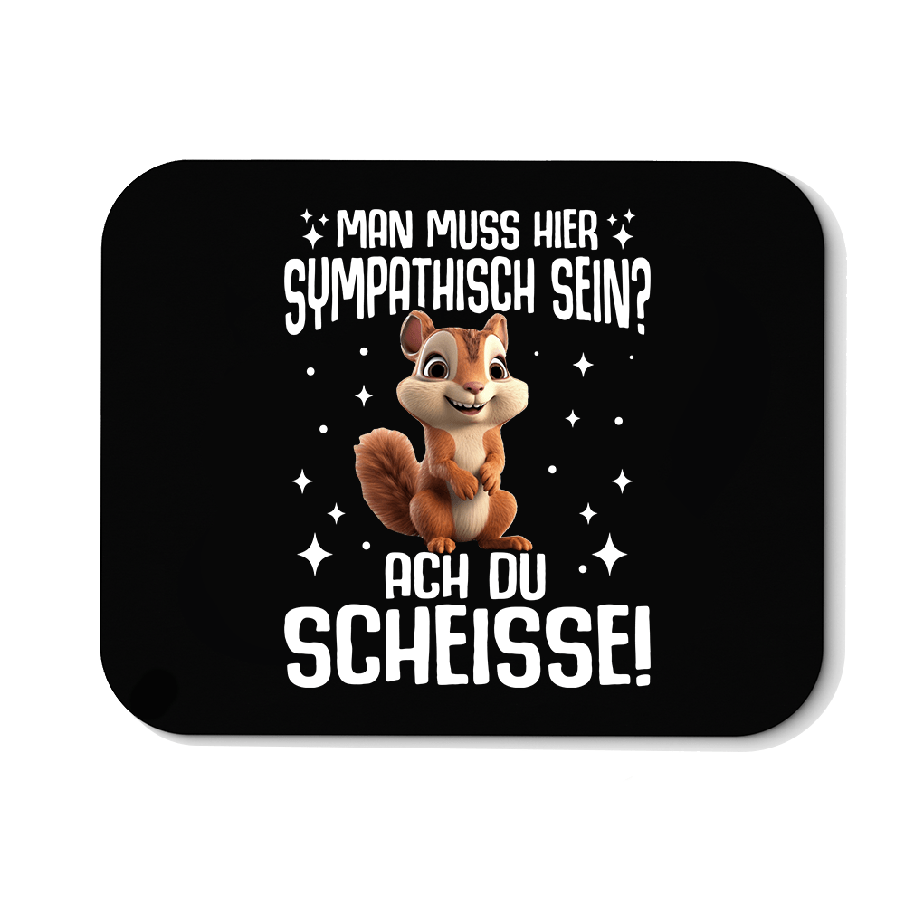 Mousepad Man muss hier sympathisch sein - Schwarzer - Kaffee