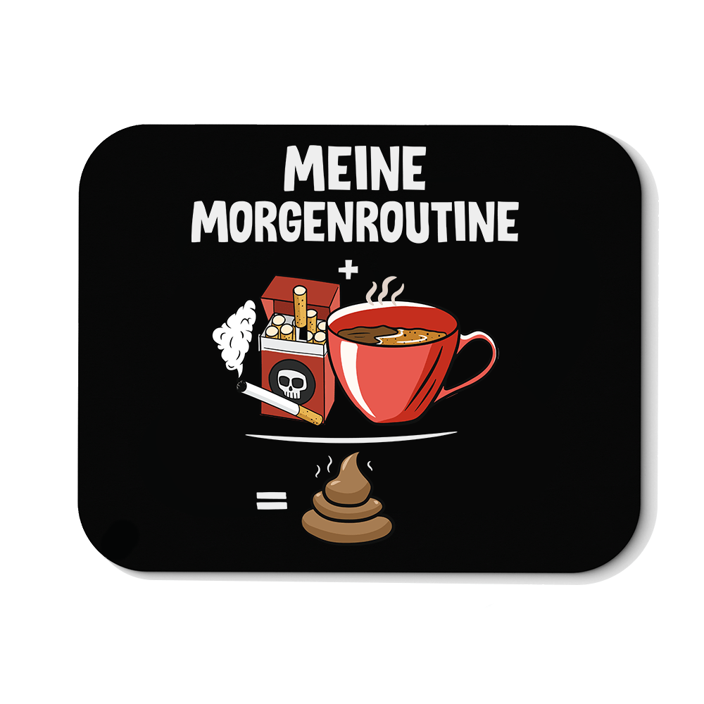 Mousepad Meine Morgenroutine - Schwarzer - Kaffee