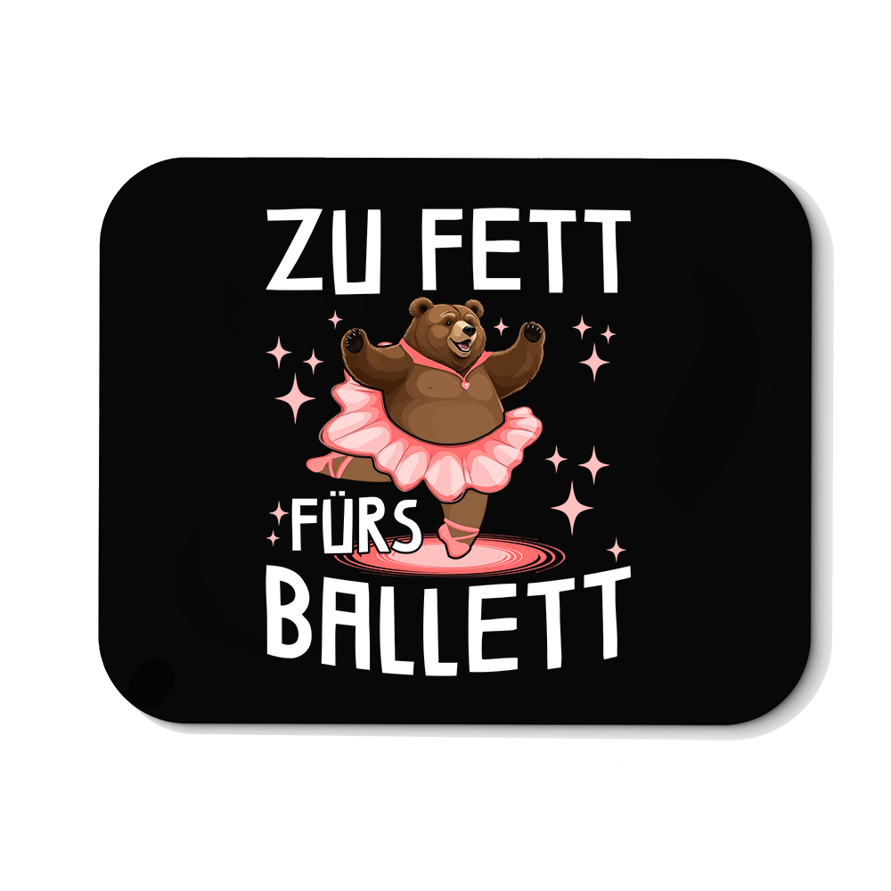 Mousepad Zu fett fürs Ballett - Schwarzer - Kaffee