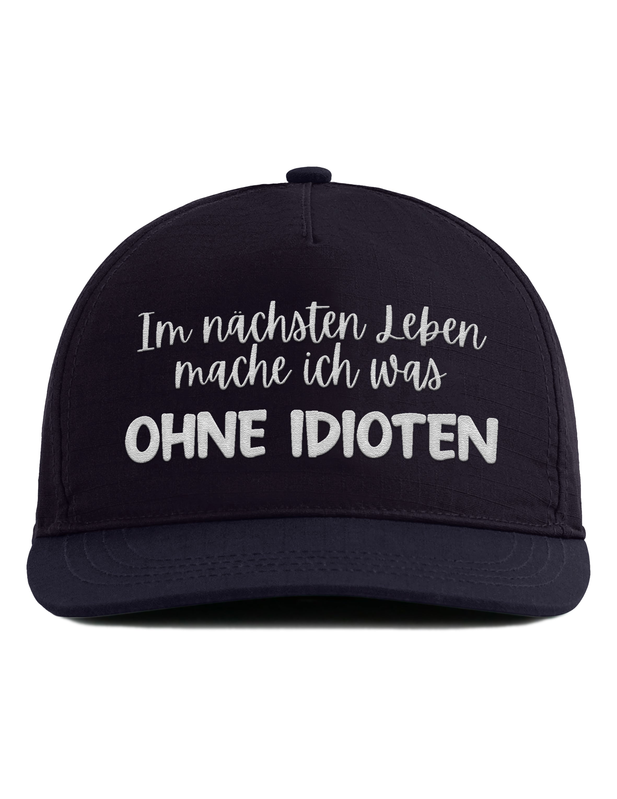 Snapback Cap – Im nächsten Leben mache ich was ohne Idioten – Unisex Basecap - Bestickt