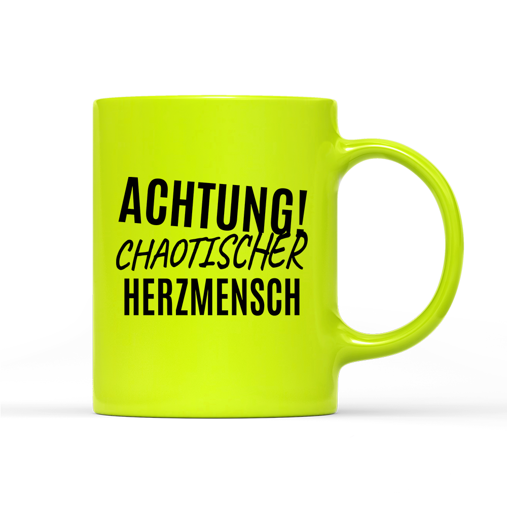 Tasse Neon Achtung chaotischer Herzmensch