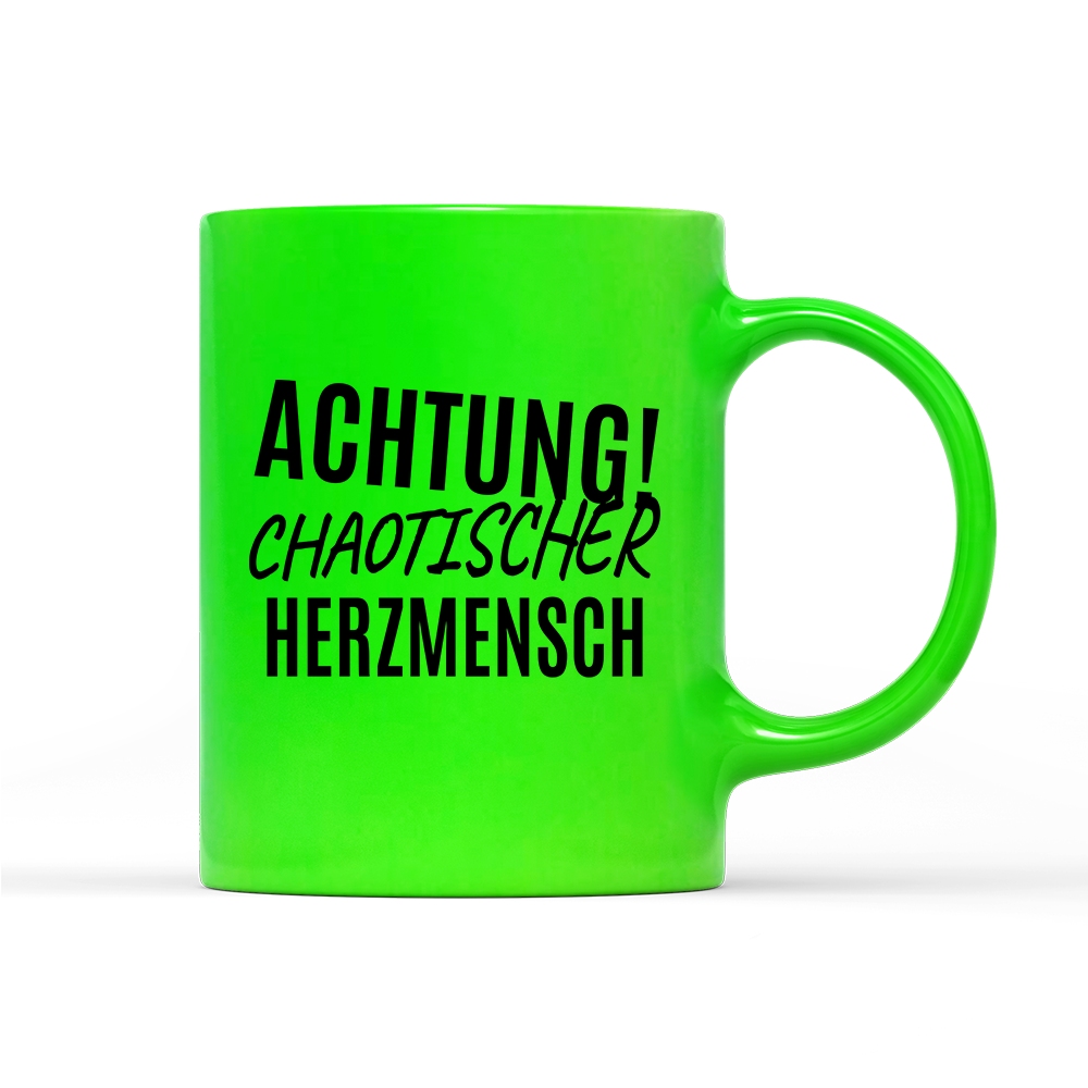 Tasse Neon Achtung chaotischer Herzmensch