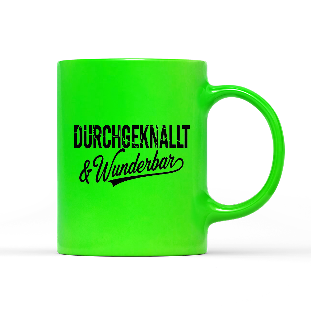 Tasse Neon Durchgeknallt und Wunderbar